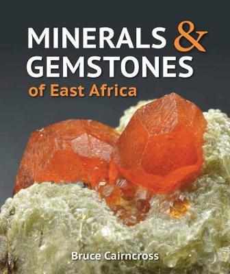 Minerals and Gemstones of East Africa - Bruce Cairncross