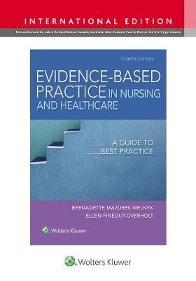 Evidence-Based Practice in Nursing & Healthcare - Bernadette Melnyk