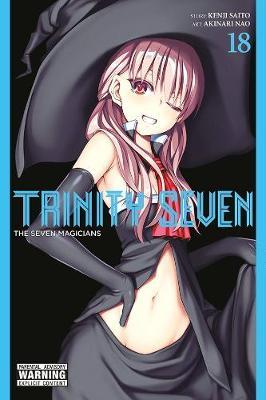 Trinity Seven, Vol. 18 - Kenji Saito