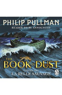 Coperta cărții 'La Belle Sauvage: The Book of Dust Volume One - Philip Pullman'