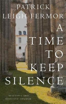 Time to Keep Silence - Patrick Fermor