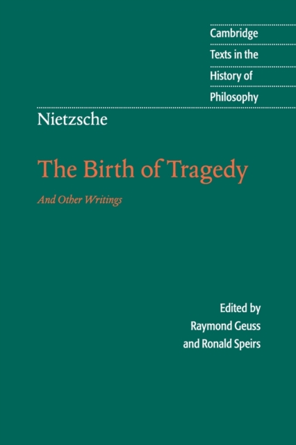 Nietzsche: The Birth of Tragedy and Other Writings - Raymond Geuss