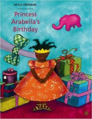 Princess Arabella's Birthday - Mylo Freeman
