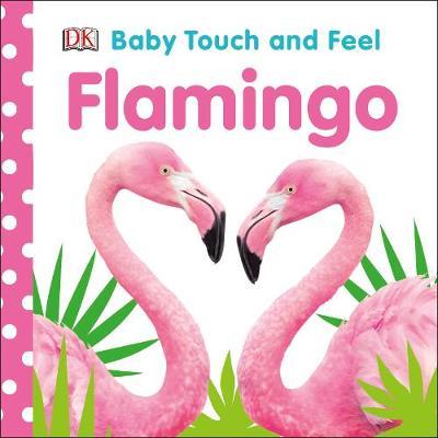 Baby Touch and Feel Flamingo -  