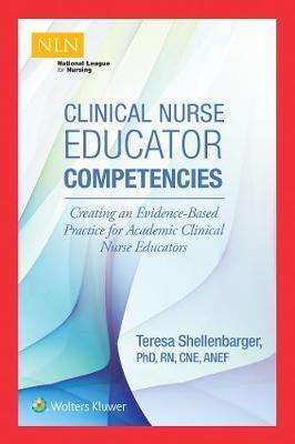 Clinical Nurse Educator Competencies - Teresa Shellenbarger