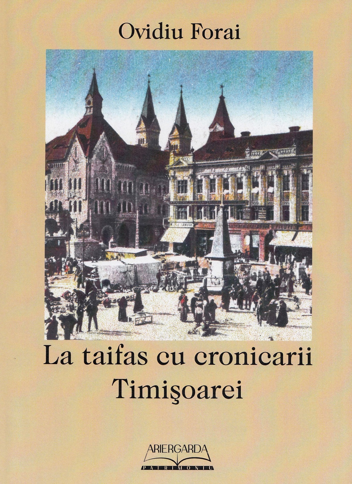 La taifas cu cronicarii Timisoarei - Ovidiu Forai