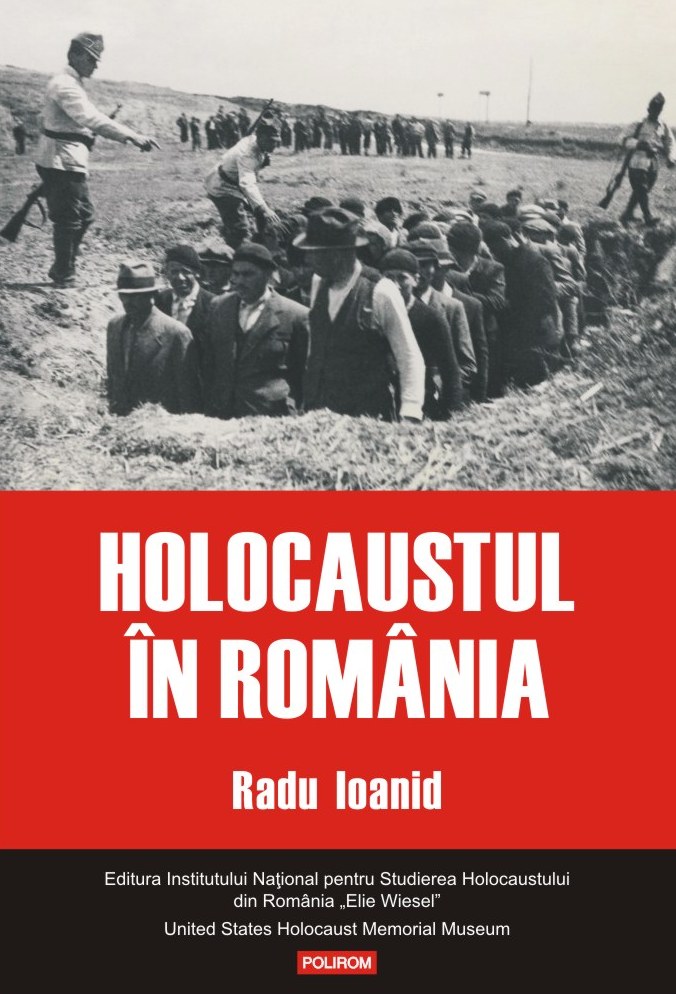 Holocaustul in Romania - Radu Ioanid