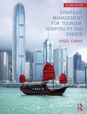 Strategic Management for Tourism, Hospitality and Events - Nigel Evans