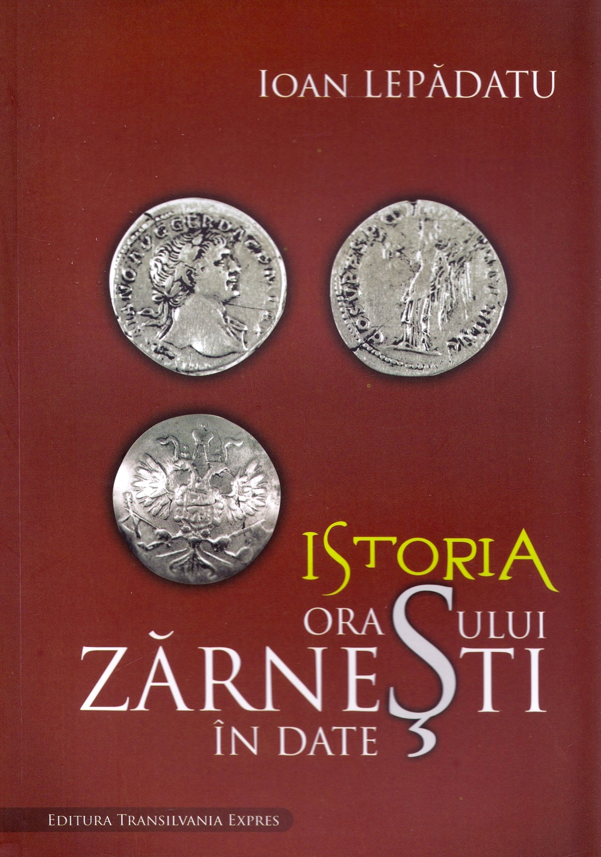 Istoria orasului Zarnesti in date - Ioan Lepadatu