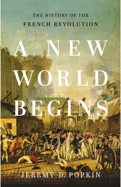 A New World Begins - Jeremy D Popkin