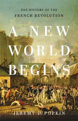 A New World Begins - Jeremy D Popkin