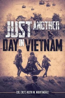 Just Another Day in Vietnam - Keith Nightingale