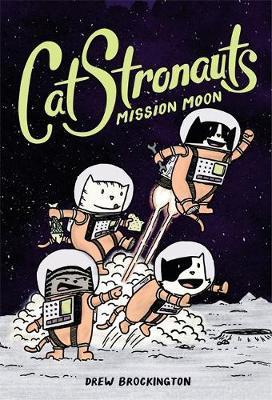 Catstronauts: Mission Moon - Drew Brockington