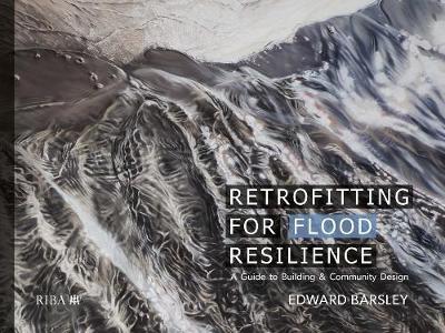 Retrofitting for Flood Resilience - Edward Barsley