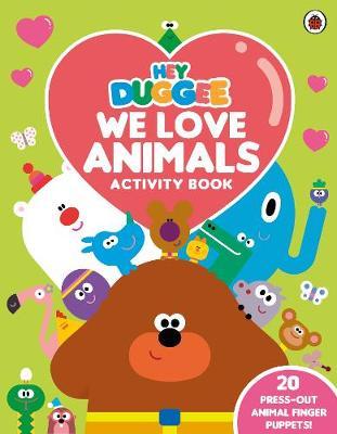 Hey Duggee: We Love Animals Activity Book -  Hey Duggee