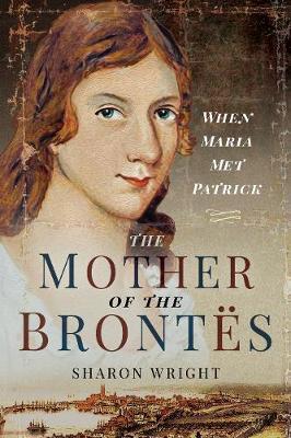 Mother of the Bront s - Sharon Wright