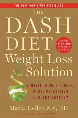 Dash Diet Weight Loss Solution - Marla Heller