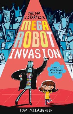 Day I Started a Mega Robot Invasion - Tom McLaughlin