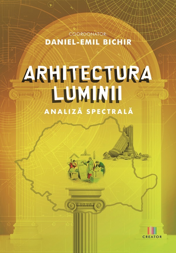 Arhitectura luminii - Daniel-Emil Bichir