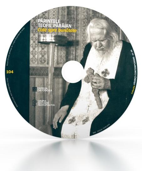 CD 104 - Cale spre bunatate - Parintele Teofil Paraian