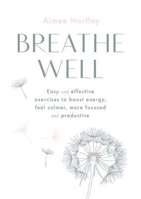 Breathe Well - Aimee Hartley