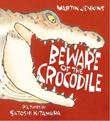 Beware of the Crocodile - Martin Jenkins