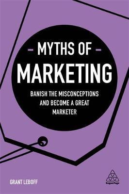 Myths of Marketing - Grant Leboff