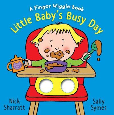 Little Baby's Busy Day: A Finger Wiggle Book - Sally Symes