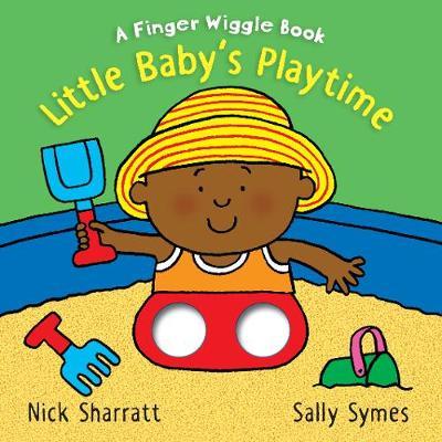 Little Baby's Playtime: A Finger Wiggle Book - Sally Symes