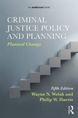 Criminal Justice Policy and Planning - Wayne N Welsh