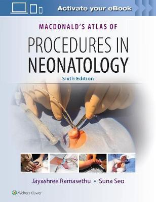 MacDonald's Atlas of Procedures in Neonatology -  Ramasethu
