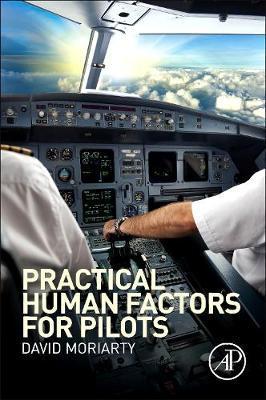 Practical Human Factors for Pilots - Capt.David Moriarty