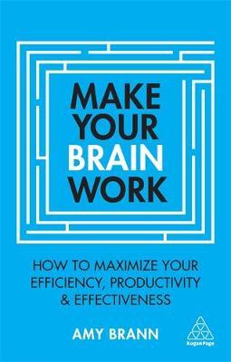 Make Your Brain Work - Amy Brann
