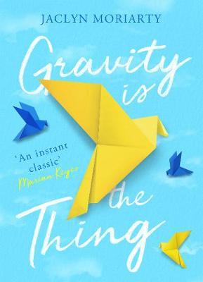 Gravity Is the Thing - Jaclyn Moriarty