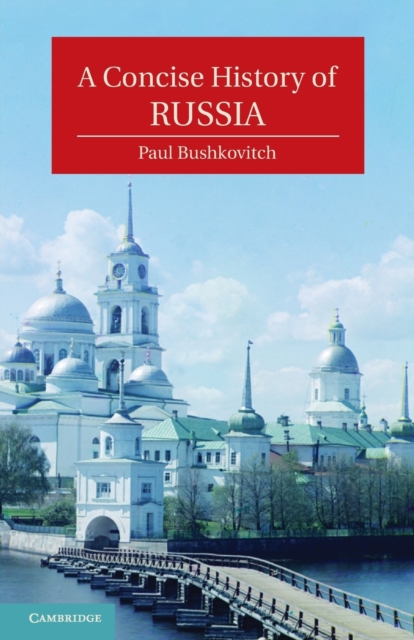 Concise History of Russia - Paul Bushkovitch