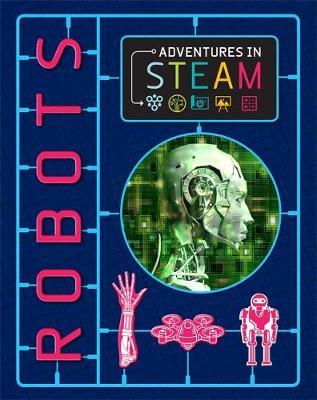Adventures in STEAM: Robots - Izzi Howell