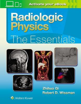 Radiologic Physics: The Essentials -  Qi