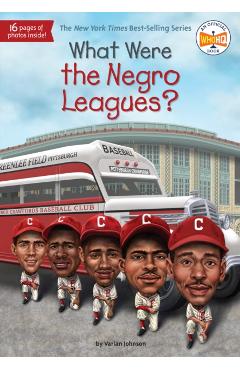 What Were the Negro Leagues? - Varian Johnson