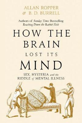 How The Brain Lost Its Mind - Allan Ropper