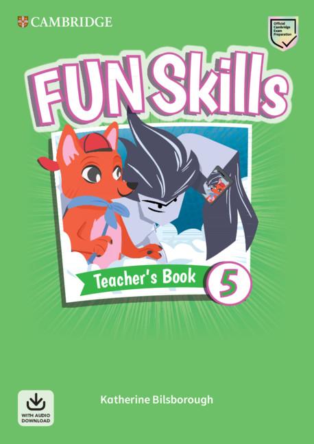 Fun Skills Level 5 Teacher's Book with Audio Download - Katherine Bilsborough