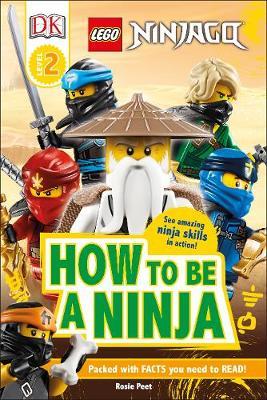 LEGO NINJAGO How To Be A Ninja - Rosie Peet