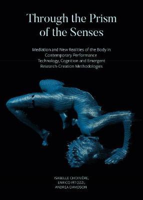 Through the Prism of the Senses - Mediation and New Realitie - Isabelle Choiniere