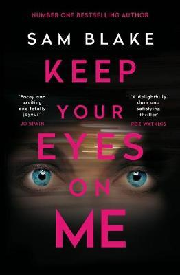 Keep Your Eyes on Me - Sam Blake