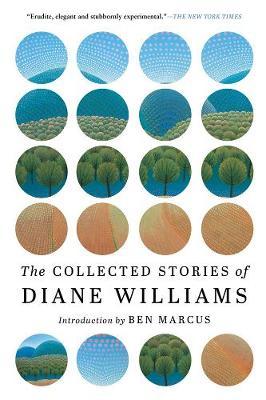 Collected Stories Of Diane Williams - Diane Williams
