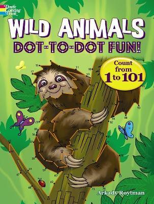 Wild Animals Dot-to-Dot Fun - Arkady Roytman