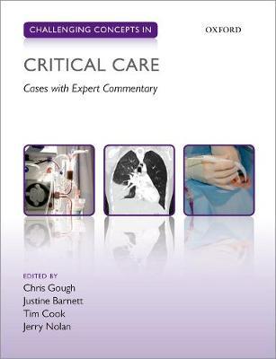 Challenging Concepts in Critical Care - Christopher Gough