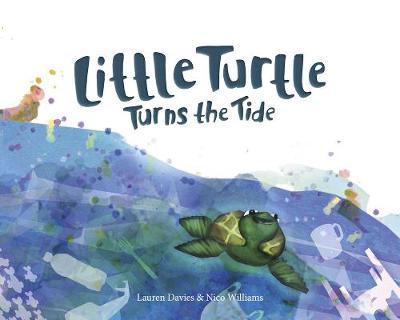 Little Turtle Turns the Tide - Lauren Davies