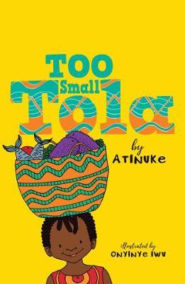 Too Small Tola -  Atinuke