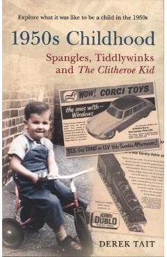Poza produsului 1950s Childhood Spangles, Tiddlywinks and The Clitheroe Kid - Derek Tait