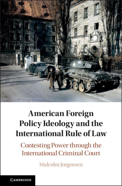American Foreign Policy Ideology and the International Rule - Malcolm Jorgensen